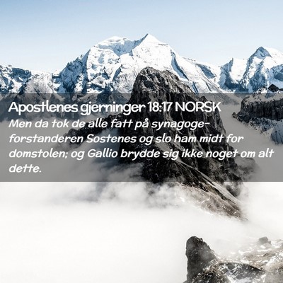 Picture 02 - Apostlenes gjerninger 18:17 NORSK - Men da tok de alle fatt på synagoge-forstanderen - Bible Verse Picture