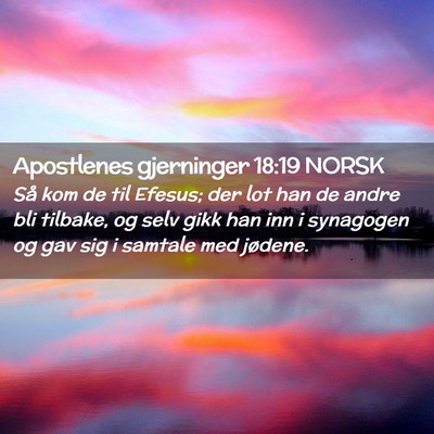 Picture 02 - Apostlenes gjerninger 18:19 NORSK - Så kom de til Efesus; der lot han de andre bli - Bible Verse Picture