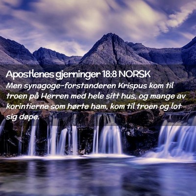 Picture 02 - Apostlenes gjerninger 18:8 NORSK - Men synagoge-forstanderen Krispus kom til troen - Bible Verse Picture