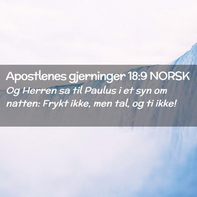 Picture 02 - Apostlenes gjerninger 18:9 NORSK - Og Herren sa til Paulus i et syn om natten: Frykt - Bible Verse Picture