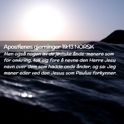 Picture 02 - Apostlenes gjerninger 19:13 NORSK - Men også nogen av de jødiske ånde-manere som - Bible Verse Picture