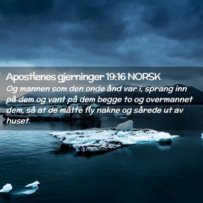 Picture 02 - Apostlenes gjerninger 19:16 NORSK - Og mannen som den onde ånd var i, sprang inn på - Bible Verse Picture