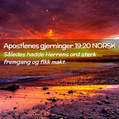 Picture 02 - Apostlenes gjerninger 19:20 NORSK - Således hadde Herrens ord sterk fremgang og fikk - Bible Verse Picture