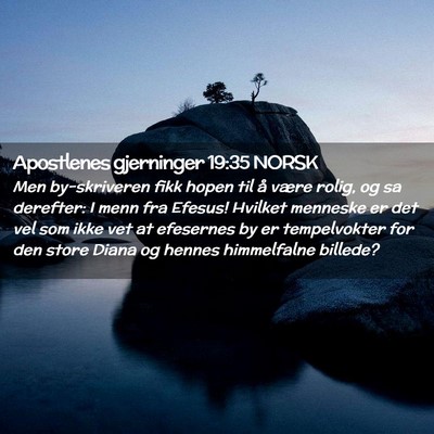 Picture 02 - Apostlenes gjerninger 19:35 NORSK - Men by-skriveren fikk hopen til å være rolig, - Bible Verse Picture