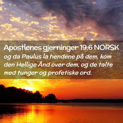 Picture 02 - Apostlenes gjerninger 19:6 NORSK - og da Paulus la hendene på dem, kom den Hellige - Bible Verse Picture