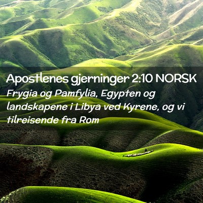 Picture 02 - Apostlenes gjerninger 2:10 NORSK - Frygia og Pamfylia, Egypten og landskapene i - Bible Verse Picture