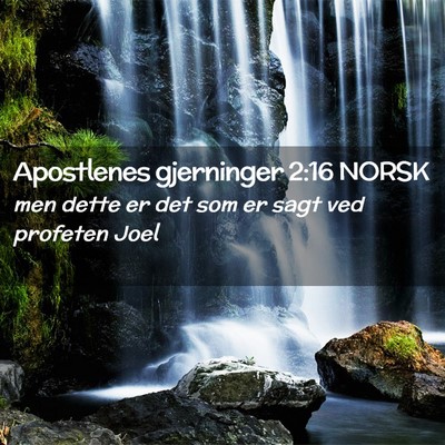 Picture 02 - Apostlenes gjerninger 2:16 NORSK - men dette er det som er sagt ved profeten - Bible Verse Picture