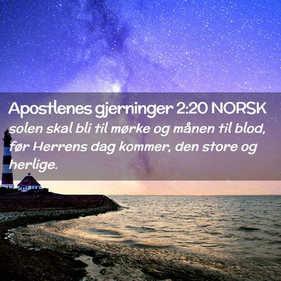 Picture 02 - Apostlenes gjerninger 2:20 NORSK - solen skal bli til mørke og månen til blod, - Bible Verse Picture