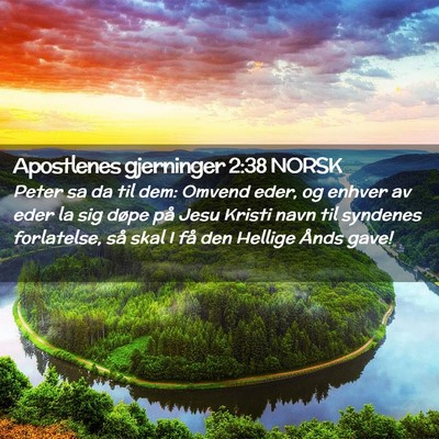 Picture 02 - Apostlenes gjerninger 2:38 NORSK - Peter sa da til dem: Omvend eder, og enhver av - Bible Verse Picture