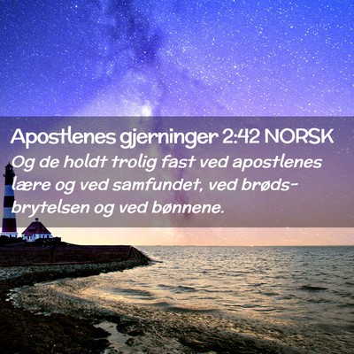 Picture 02 - Apostlenes gjerninger 2:42 NORSK - Og de holdt trolig fast ved apostlenes lære og - Bible Verse Picture