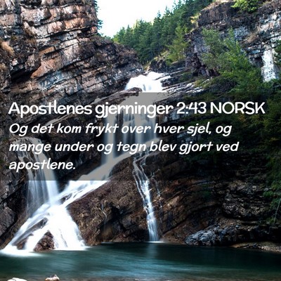 Picture 02 - Apostlenes gjerninger 2:43 NORSK - Og det kom frykt over hver sjel, og mange under - Bible Verse Picture