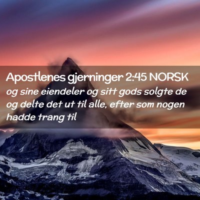 Picture 02 - Apostlenes gjerninger 2:45 NORSK - og sine eiendeler og sitt gods solgte de og delte - Bible Verse Picture