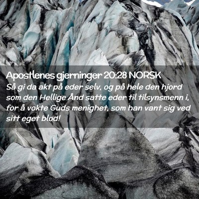 Picture 02 - Apostlenes gjerninger 20:28 NORSK - Så gi da akt på eder selv, og på hele den - Bible Verse Picture