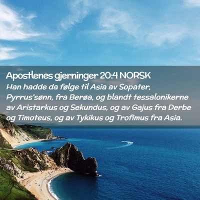 Picture 02 - Apostlenes gjerninger 20:4 NORSK - Han hadde da følge til Asia av Sopater, - Bible Verse Picture