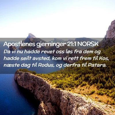 Picture 02 - Apostlenes gjerninger 21:1 NORSK - Da vi nu hadde revet oss løs fra dem og hadde - Bible Verse Picture
