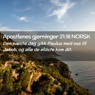 Picture 02 - Apostlenes gjerninger 21:18 NORSK - Den næste dag gikk Paulus med oss til Jakob, og - Bible Verse Picture