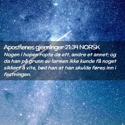 Picture 02 - Apostlenes gjerninger 21:34 NORSK - Nogen i hopen ropte da ett, andre et annet; og da - Bible Verse Picture