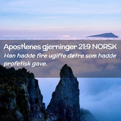 Picture 02 - Apostlenes gjerninger 21:9 NORSK - Han hadde fire ugifte døtre som hadde profetisk - Bible Verse Picture