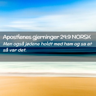 Picture 02 - Apostlenes gjerninger 24:9 NORSK - Men også jødene holdt med ham og sa at så var - Bible Verse Picture
