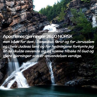 Picture 02 - Apostlenes gjerninger 26:20 NORSK - men både for dem i Damaskus først og for - Bible Verse Picture