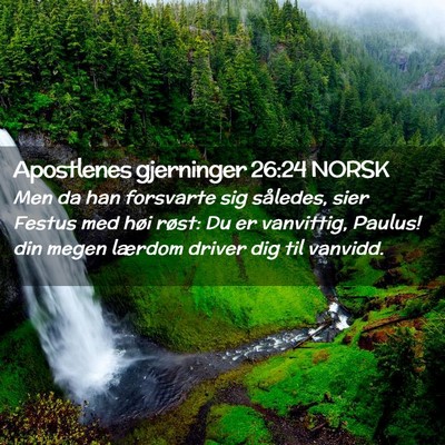 Picture 02 - Apostlenes gjerninger 26:24 NORSK - Men da han forsvarte sig således, sier Festus - Bible Verse Picture