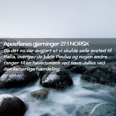 Picture 02 - Apostlenes gjerninger 27:1 NORSK - Da det nu var avgjort at vi skulde seile avsted - Bible Verse Picture