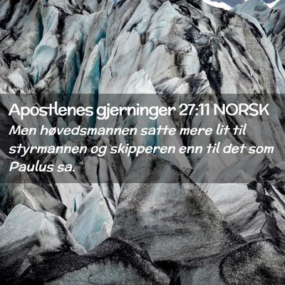 Picture 02 - Apostlenes gjerninger 27:11 NORSK - Men høvedsmannen satte mere lit til styrmannen - Bible Verse Picture