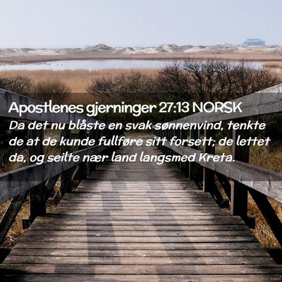 Picture 02 - Apostlenes gjerninger 27:13 NORSK - Da det nu blåste en svak sønnenvind, tenkte de - Bible Verse Picture