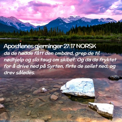 Picture 02 - Apostlenes gjerninger 27:17 NORSK - da de hadde fått den ombord, grep de til - Bible Verse Picture