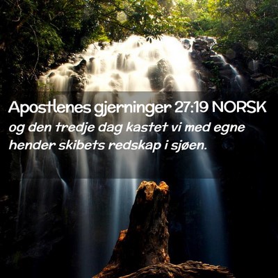 Picture 02 - Apostlenes gjerninger 27:19 NORSK - og den tredje dag kastet vi med egne hender - Bible Verse Picture