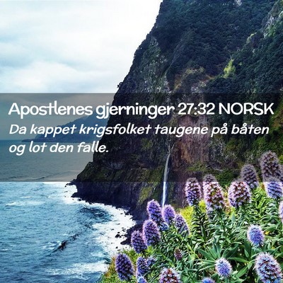 Picture 02 - Apostlenes gjerninger 27:32 NORSK - Da kappet krigsfolket taugene på båten og lot - Bible Verse Picture