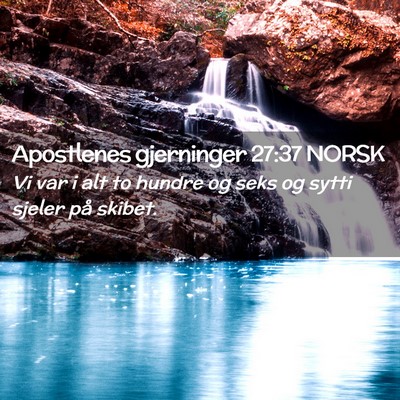 Picture 02 - Apostlenes gjerninger 27:37 NORSK - Vi var i alt to hundre og seks og sytti sjeler - Bible Verse Picture