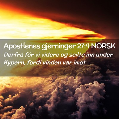 Picture 02 - Apostlenes gjerninger 27:4 NORSK - Derfra fór vi videre og seilte inn under Kypern, - Bible Verse Picture