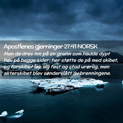 Picture 02 - Apostlenes gjerninger 27:41 NORSK - Men de drev inn på en grunn som hadde dypt hav - Bible Verse Picture
