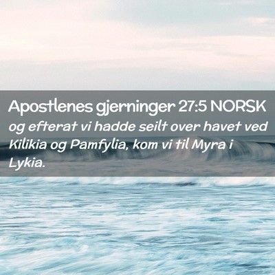 Picture 02 - Apostlenes gjerninger 27:5 NORSK - og efterat vi hadde seilt over havet ved Kilikia - Bible Verse Picture