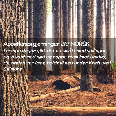Picture 02 - Apostlenes gjerninger 27:7 NORSK - I mange dager gikk det nu smått med seilingen, - Bible Verse Picture