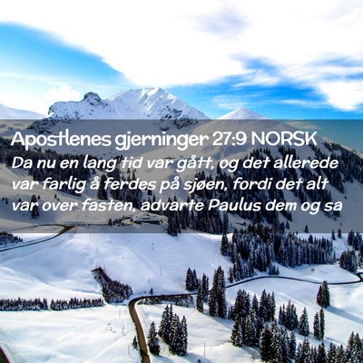 Picture 02 - Apostlenes gjerninger 27:9 NORSK - Da nu en lang tid var gått, og det allerede var - Bible Verse Picture
