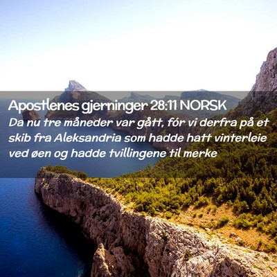 Picture 02 - Apostlenes gjerninger 28:11 NORSK - Da nu tre måneder var gått, fór vi derfra på - Bible Verse Picture