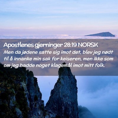 Picture 02 - Apostlenes gjerninger 28:19 NORSK - Men da jødene satte sig imot det, blev jeg nødt - Bible Verse Picture