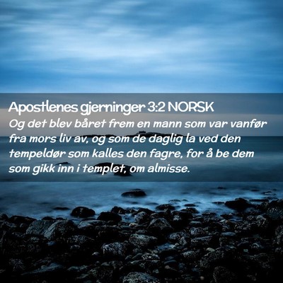 Picture 02 - Apostlenes gjerninger 3:2 NORSK - Og det blev båret frem en mann som var vanfør - Bible Verse Picture