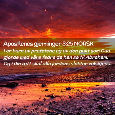 Picture 02 - Apostlenes gjerninger 3:25 NORSK - I er barn av profetene og av den pakt som Gud - Bible Verse Picture