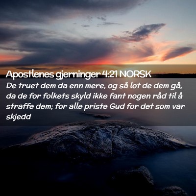 Picture 02 - Apostlenes gjerninger 4:21 NORSK - De truet dem da enn mere, og så lot de dem gå, - Bible Verse Picture