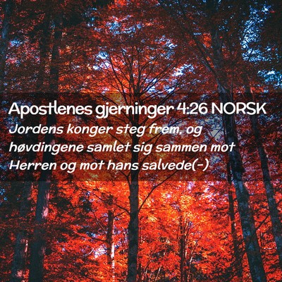 Picture 02 - Apostlenes gjerninger 4:26 NORSK - Jordens konger steg frem, og høvdingene samlet - Bible Verse Picture