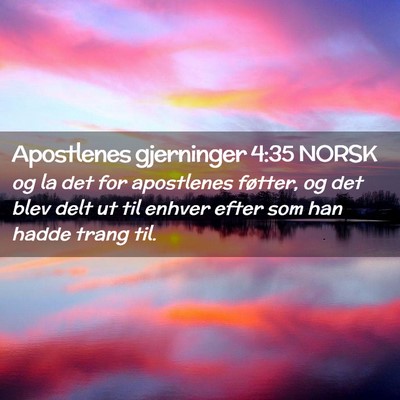 Picture 02 - Apostlenes gjerninger 4:35 NORSK - og la det for apostlenes føtter, og det blev - Bible Verse Picture