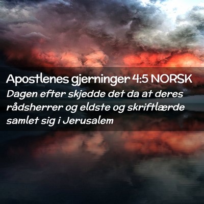 Picture 02 - Apostlenes gjerninger 4:5 NORSK - Dagen efter skjedde det da at deres rådsherrer - Bible Verse Picture