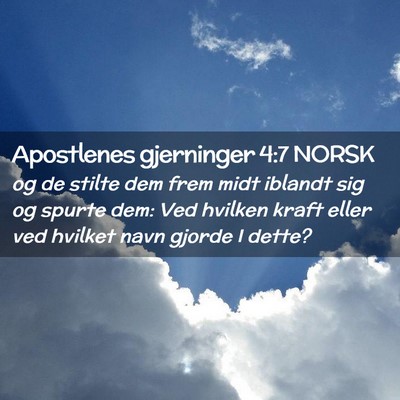 Picture 02 - Apostlenes gjerninger 4:7 NORSK - og de stilte dem frem midt iblandt sig og spurte - Bible Verse Picture