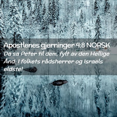 Picture 02 - Apostlenes gjerninger 4:8 NORSK - Da sa Peter til dem, fylt av den Hellige Ånd: I - Bible Verse Picture
