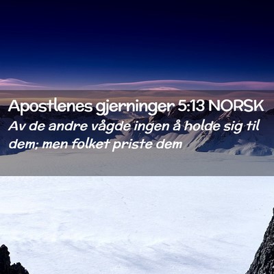 Picture 02 - Apostlenes gjerninger 5:13 NORSK - Av de andre vågde ingen å holde sig til dem; - Bible Verse Picture