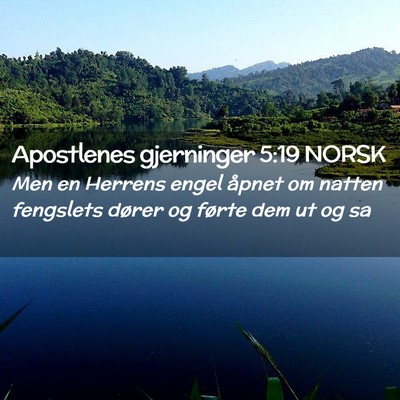 Picture 02 - Apostlenes gjerninger 5:19 NORSK - Men en Herrens engel åpnet om natten fengslets - Bible Verse Picture