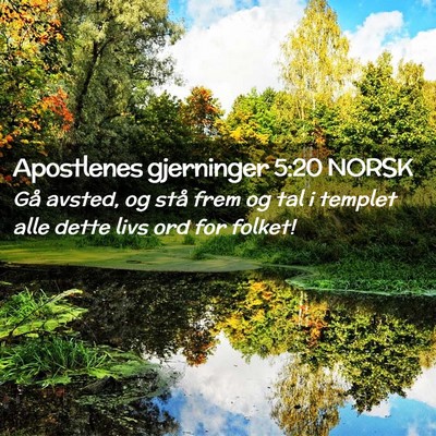 Picture 02 - Apostlenes gjerninger 5:20 NORSK - Gå avsted, og stå frem og tal i templet alle - Bible Verse Picture